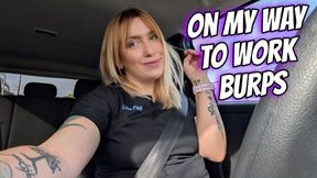 On My Way To Work Burps