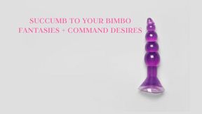 SUCCUMB TO YOUR BIMBO FANTASIES + COMMAND DESIRES - Bimbo Training, GENDER AND DESIRE [Bimbofication]