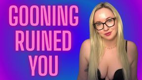 Gooning Ruined You +GOONTRAP