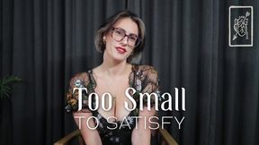 Too Small to Satisfy - SD Version