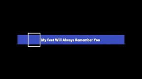 My Feet Will Always Remember You (Small)