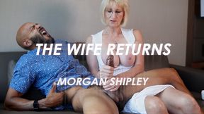 The Wife Returns || Morgan Shipley