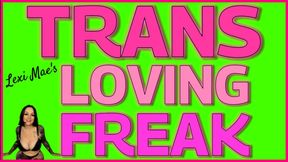 TRANS LOVING FREAK 🍆🤤
