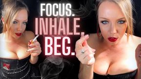 Focus. Inhale. Beg.