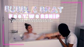 Bubble Bath Brat: Footworship 🫧