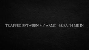 Fantasy Babe - Trapped Between My Arms - Breath Me In