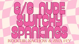 Ziva Fey and Koochie Kachow G/G Nude Switchy Spankings