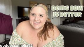 BBW is Better