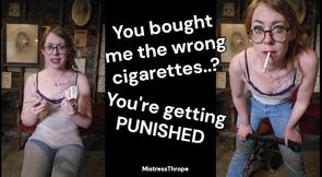You bought me the wrong cigarettes...? Time for your punishment!