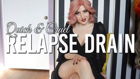 A Quick And Cruel Relapse-Fantasy Drain