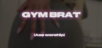 Gym brat (Ass worship)