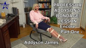 Professor Addyson's Bondage Lesson - Encore - Part One - Addyson James - 1920x1080