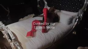 Cucked by My 12 Inch Boots
