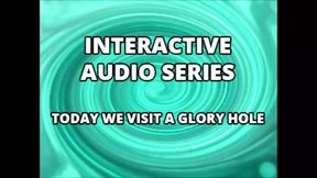 AUDIO ONLY - Interactive audio series today we visit the glory hole