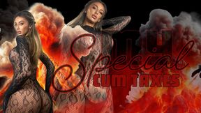 My special cum taxes.