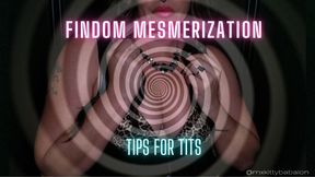 FinDom Mesmerization - Tips for Tits!