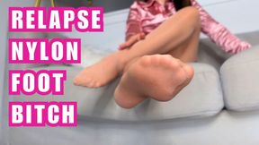Findom Nylon & Pantyhose - Relapse Nylon Foot Bitch