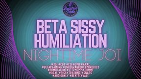 Beta SissyHumiliation: Nighttime JOI
