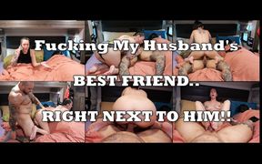 Fucking My Husband's Best Friend Right Next to Him