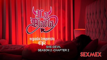 SEXMEX - SHE-DEVIL-S2-CH2-_FUFILLING FANTASIES_ . KAROL JARAMILLO+ ALONDRA NAVARRO