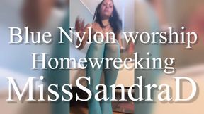 Blue nylon worship and homewrecking