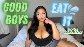 Good Boys Eat It: JOI + CEI Encouragement