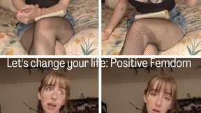 Let's Change Your Life Together: Positive Femdom