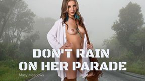 ”Don't Rain on Her Parade”