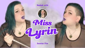 Hookah with Miss Lyrin: Session Five