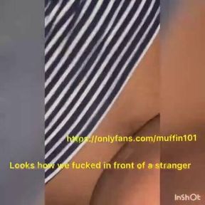 how we fuck in front of a stranger