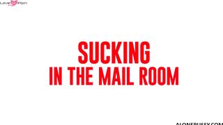 sucking in the mail room