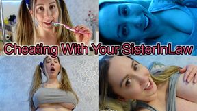 Cheating With Your SisterInLaw