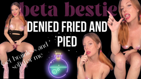 Denied Fried and PIED