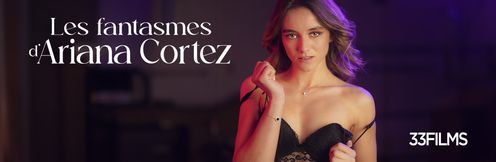 The fantasies of Ariana Cortez