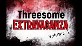 Threesome Extravaganza Vol  1