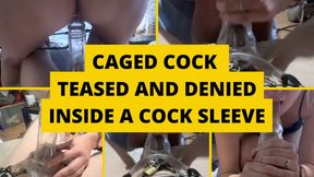 Caged cock teased and denied inside a cock sleeve