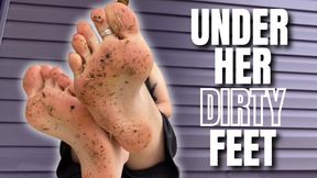 Under Her Dirty Feet - It is safe for you to be under Her feet. Under Her feet is right where you’re meant to be. Repeat this in your mind as you lick Her dirty feet clean.