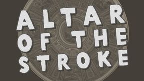 Altar Of The Stroke Masturbation Encouragement and Humiliation Audio Only Gooners Prayer