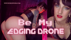 Be My Edging Drone