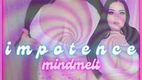 IMPOTENCE MINDMELT