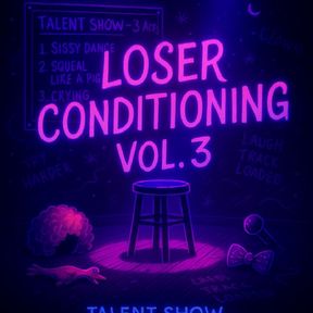Loser Conditioning Vol. 3: Talent Show