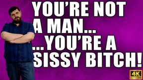You're Not A Man, You're A Sissy Bitch - KingMarti - 4k UHD 2160p