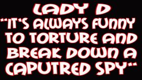 Lady D It's always funny to breakdown a captured spy