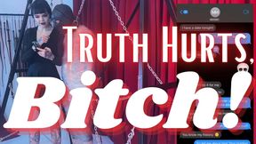 Truth Hurts, Bitch!