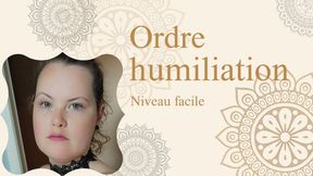 Ordre Humiliation N °6 - Niveau débutant