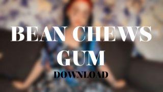 BEAN CHEWS GUM