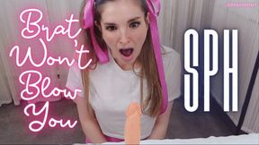 Brat Won't Blow You - SPH