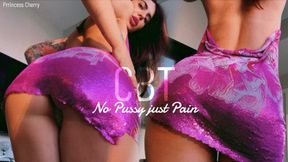 CBT No Pussy just Pain