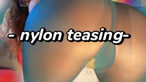 Nylon teasing