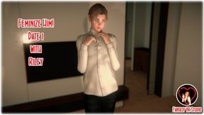 FVR - 22 - Feminize Him - Date 1 - Riley